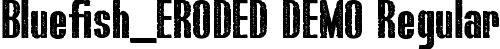 Bluefish_ERODED DEMO Regular font - Bluefish_Eroded DEMO.otf