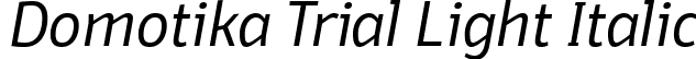 Domotika Trial Light Italic font - Domotika-Light-Italic-trial.ttf