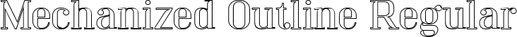 Mechanized Outline Regular font - Mechanized-Outline.ttf