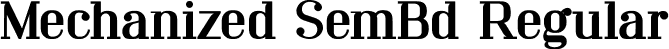 Mechanized SemBd Regular font - Mechanized-SemiBold.ttf