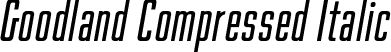 Goodland Compressed Italic font - Goodland Compressed Italic.otf