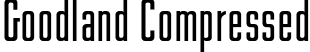 Goodland Compressed font - Goodland Compressed.otf