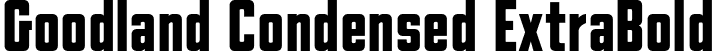 Goodland Condensed ExtraBold font - Goodland Condensed ExtraBold.otf