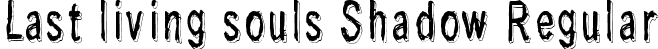 Last living souls Shadow Regular font - Last living souls Shadow.ttf