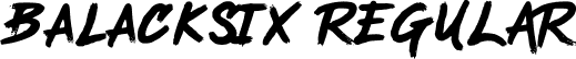 BALACKSIX Regular font - Balacksix-ZVAgm.ttf