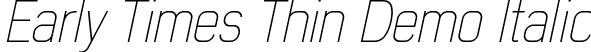 Early Times Thin Demo Italic font - Early Times_thin_italic Demo.otf