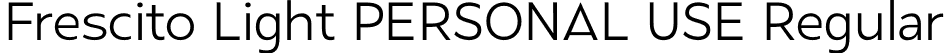 Frescito Light PERSONAL USE Regular font - FrescitoLight_PERSONAL_USE_ONLY.otf