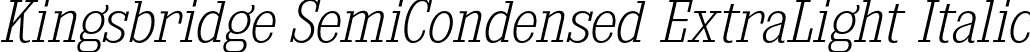 Kingsbridge SemiCondensed ExtraLight Italic font - kingsbridge sc el it.otf