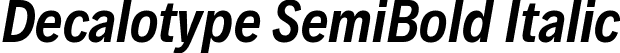 Decalotype SemiBold Italic font - Decalotype-SemiBoldItalic.ttf