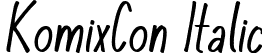 KomixCon Italic font - KomixCon Italic 2.ttf