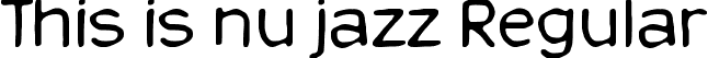 This is nu jazz Regular font - This is nu jazz.ttf