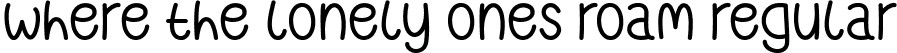 Where the Lonely Ones Roam Regular font - Where the Lonely Ones Roam - TTF.ttf