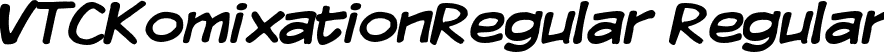 VTCKomixationRegular Regular font - VTCKomixationRegular.ttf