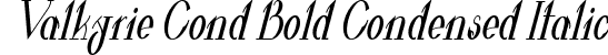 Valkyrie Cond Bold Condensed Italic font - Valkyrie-BoldCondensedItali.ttf