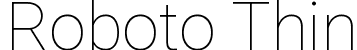 Roboto Thin font - Roboto-Thin.ttf