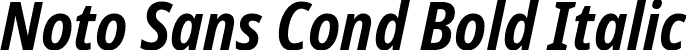 Noto Sans Cond Bold Italic font - NotoSans-CondensedBoldItalic.ttf