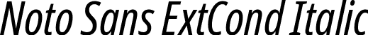 Noto Sans ExtCond Italic font - NotoSans-ExtraCondensedItalic.ttf