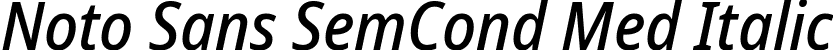 Noto Sans SemCond Med Italic font - NotoSans-SemiCondensedMediumItalic.ttf