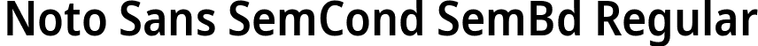 Noto Sans SemCond SemBd Regular font - NotoSans-SemiCondensedSemiBold.ttf