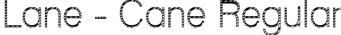 Lane - Cane Regular font - LANECANE.ttf