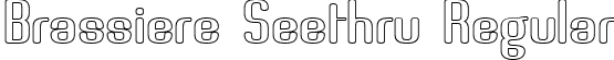 Brassiere Seethru Regular font - BRASSST_.ttf