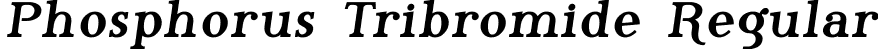 Phosphorus Tribromide Regular font - Phosph11.ttf