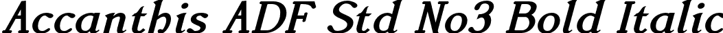 Accanthis ADF Std No3 Bold Italic font - AccanthisADFStdNo3-BoldItalic.otf