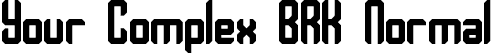 Your Complex BRK Normal font - YourComplex.ttf