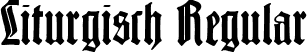 Liturgisch Regular font - Liturgisch.ttf