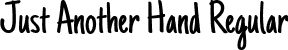 Just Another Hand Regular font - JustAnotherHand.ttf