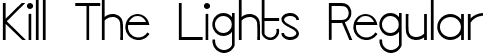 Kill The Lights Regular font - Kill The Lights.ttf