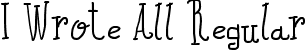 I Wrote All Regular font - I Wrote All.ttf