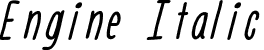 Engine Italic font - Engine-Italic.otf