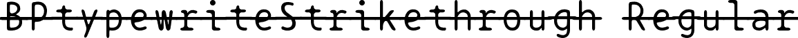 BPtypewriteStrikethrough Regular font - BPtypewriteStrikethrough.ttf