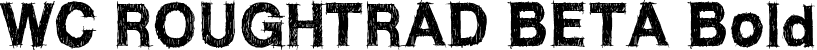 WC ROUGHTRAD BETA Bold font - WC_RoughTrad.ttf