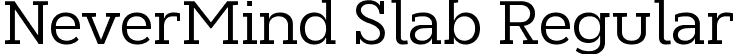 NeverMind Slab Regular font - NeverMindSlab-Regular.ttf