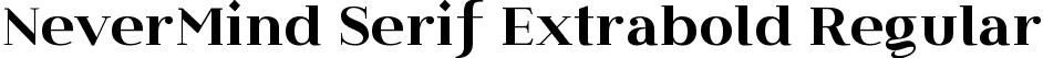 NeverMind Serif Extrabold Regular font - NeverMindSerif-Extrabold.ttf