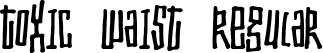 Toxic waist Regular font - TOXICWAIST.TTF