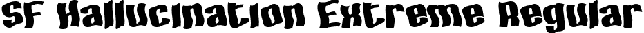 SF Hallucination Extreme Regular font - SFHallucinationExtreme.ttf