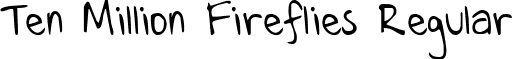 Ten Million Fireflies Regular font - Ten Million Fireflies.ttf