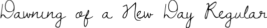 Dawning of a New Day Regular font - DawningofaNewDay.ttf