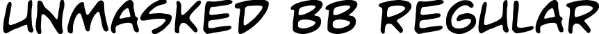 Unmasked BB Regular font - UnmaskedBB.ttf