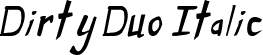 Dirty Duo Italic font - dirty duo_italic.ttf