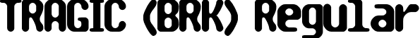 TRAGIC (BRK) Regular font - Tragic2.ttf