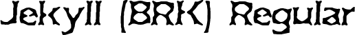 Jekyll (BRK) Regular font - jekyll.ttf