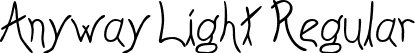 Anyway Light Regular font - ANYWL___.TTF