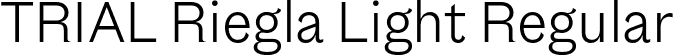 TRIAL Riegla Light Regular font - TRIAL_Riegla-Light.otf