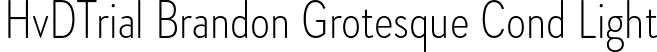 HvDTrial Brandon Grotesque Cond Light font - HvDTrial_BrandonGrotesqueCond-Light.otf