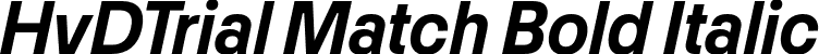 HvDTrial Match Bold Italic font - HvDTrial_Match-BoldItalic.otf