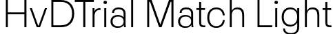 HvDTrial Match Light font - HvDTrial_Match-Light.otf